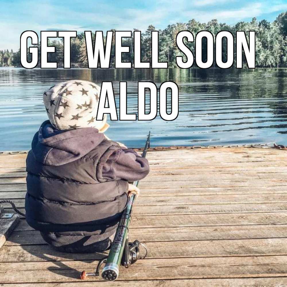 Greetings card с именем, Aldo Get well soon рыбалка Greetings with text for free download 