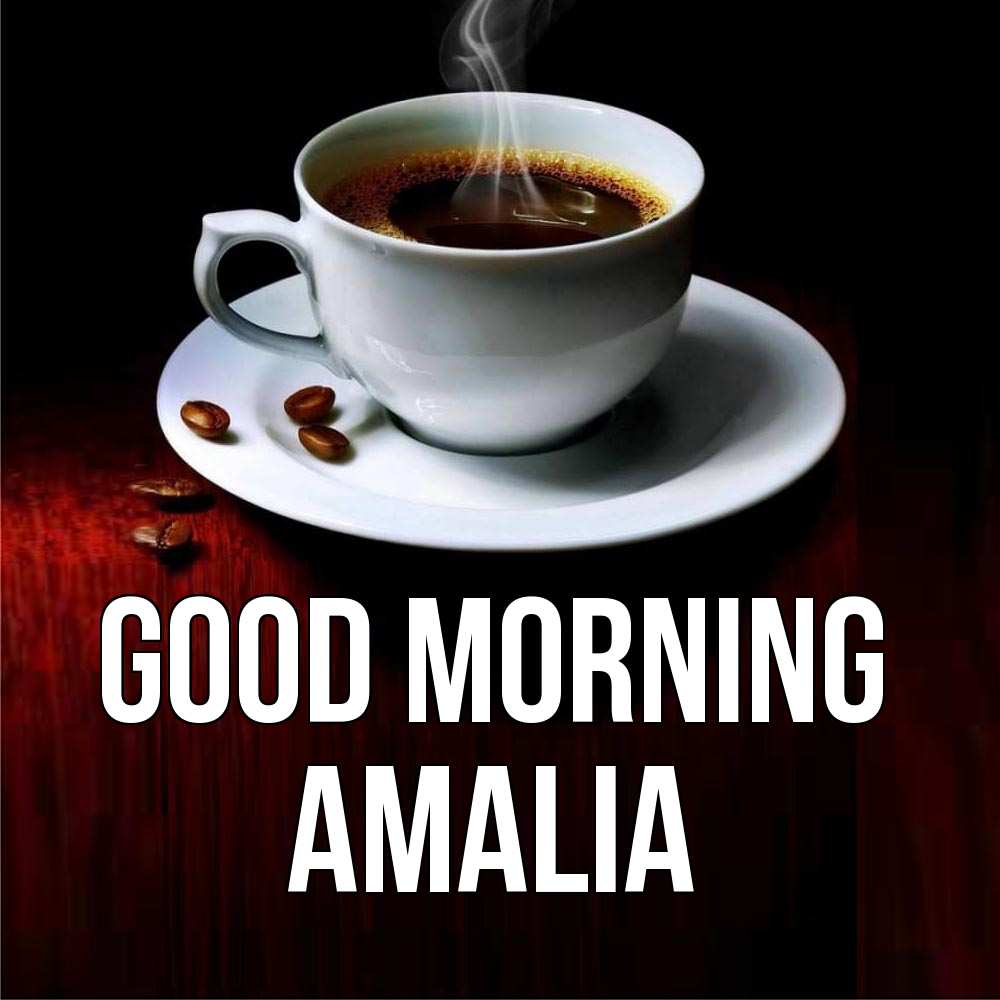 Greetings card с именем, Amalia Good morning белая посуда Greetings with text for free download 
