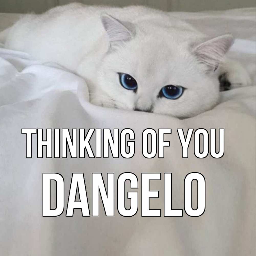 Greetings card с именем, Dangelo Thinking of you я очень по тебе скучаю и тоскую Greetings with text for free download 