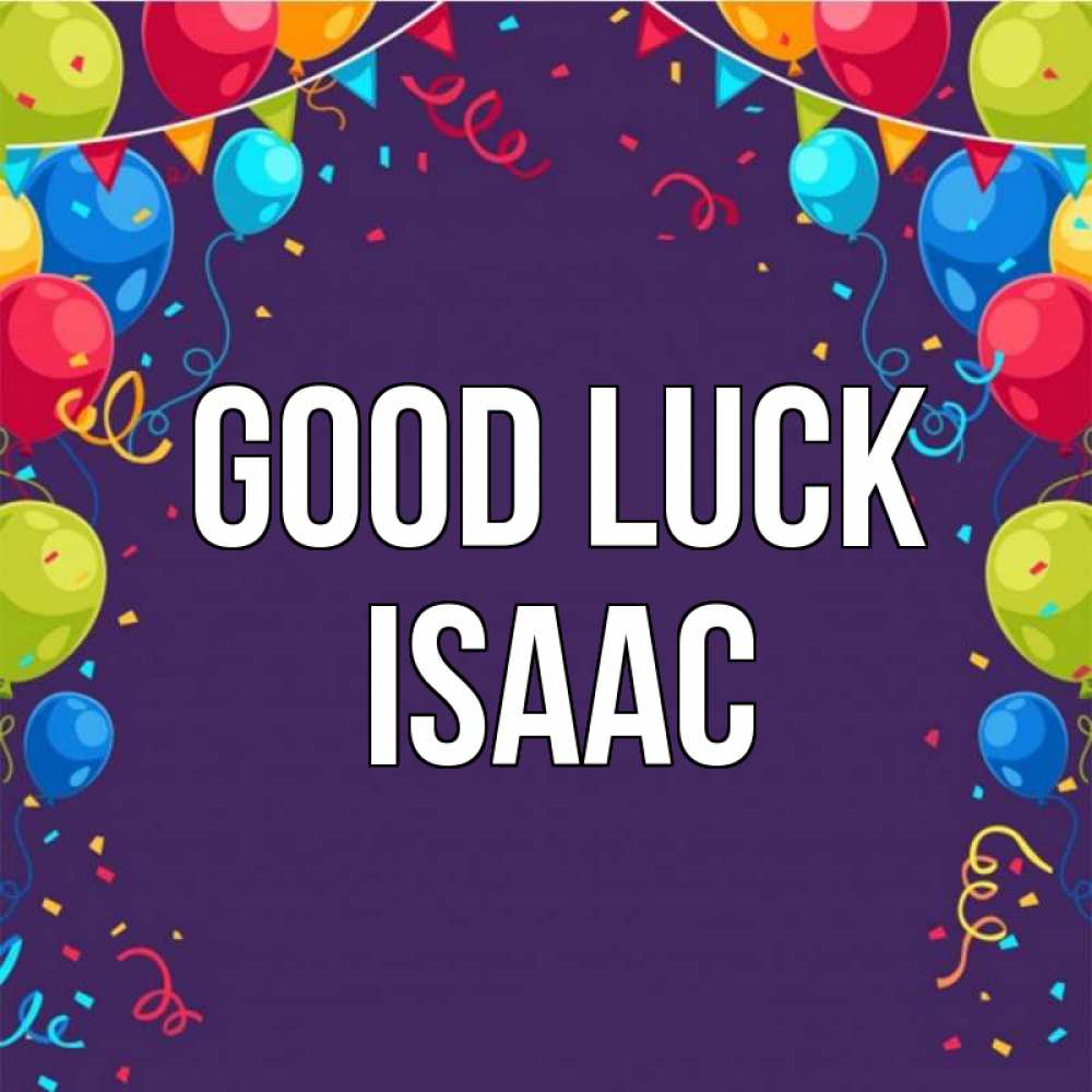 Greetings card с именем, Isaac Good luck шары Greetings with text for free download 