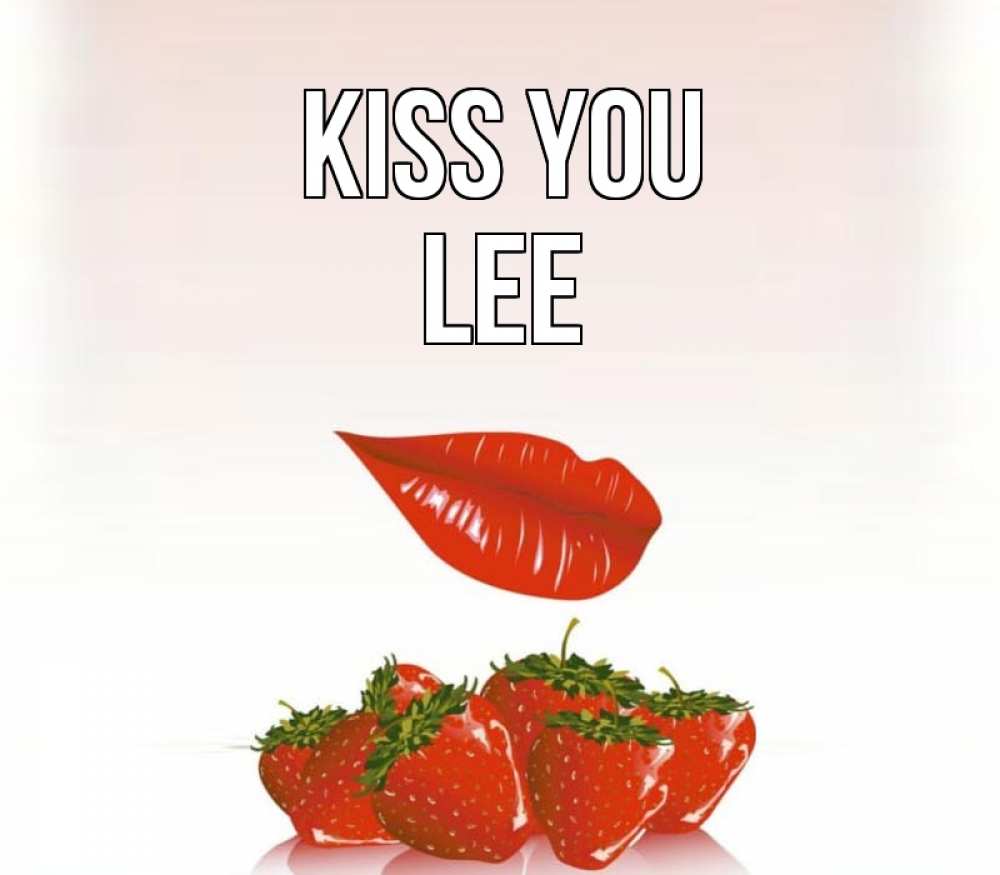 Greetings card с именем, Lee Kiss you губки держат клубничку Greetings with text for free download 