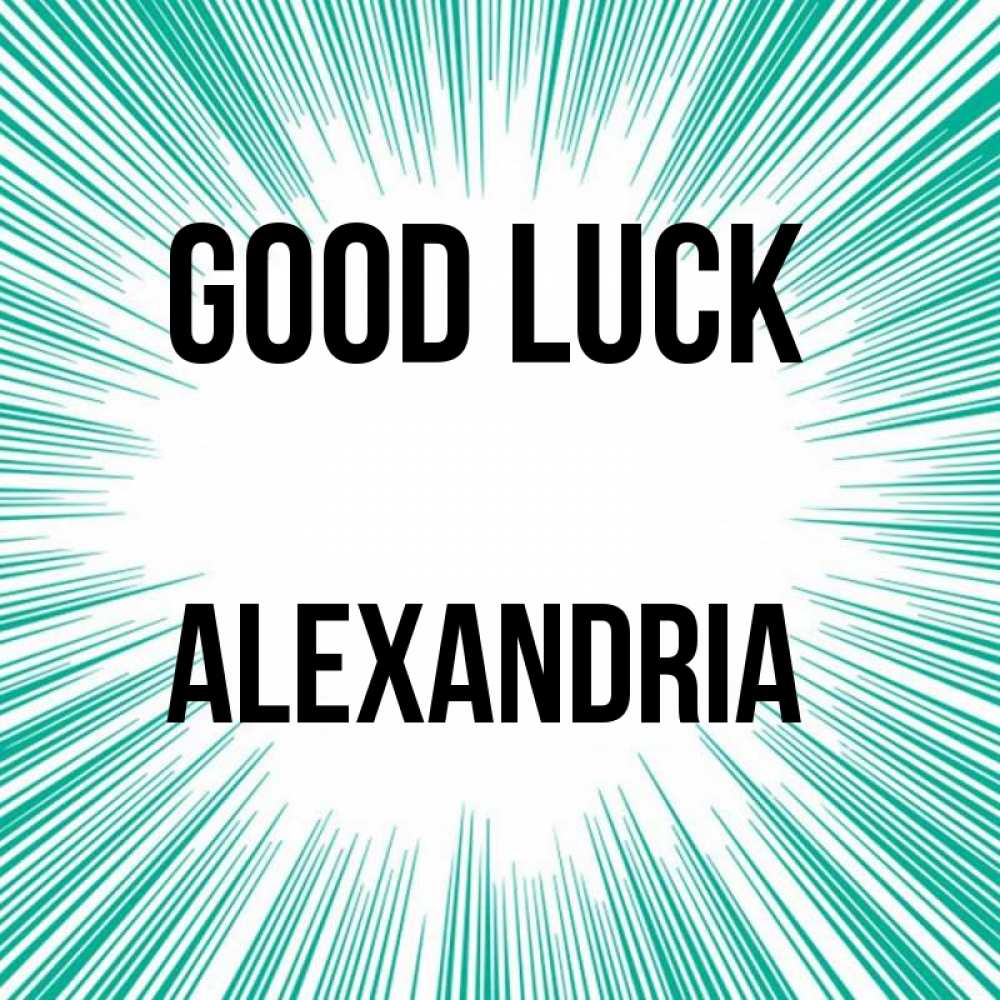 Greetings card с именем, Alexandria Good luck на удачу Greetings with text for free download 
