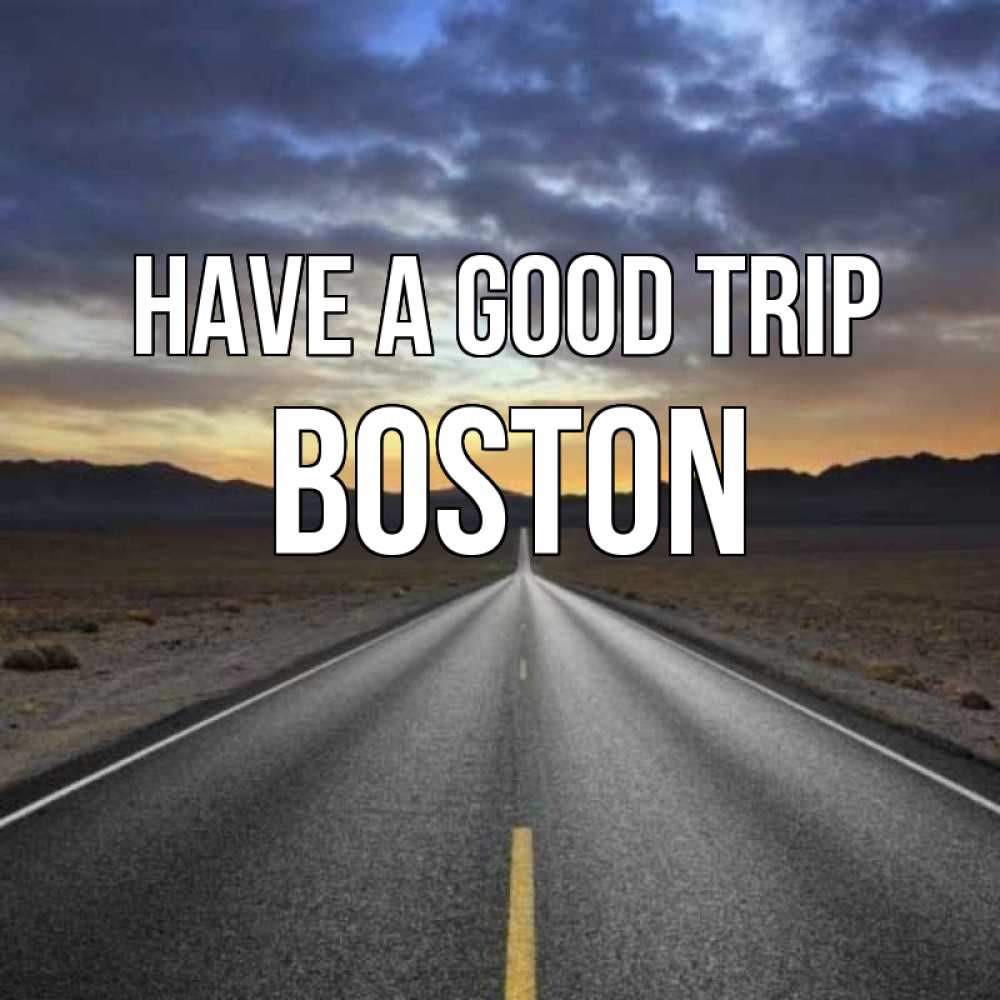 Greetings card с именем, Boston Have a good trip горы на горизонте Greetings with text for free download 