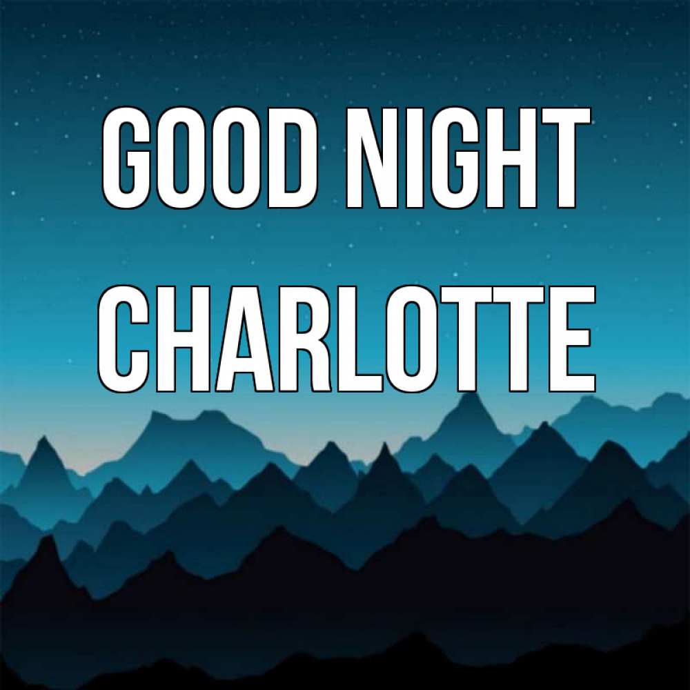 Greetings card с именем, Charlotte Good night сладких снов звездное небо Greetings with text for free download 