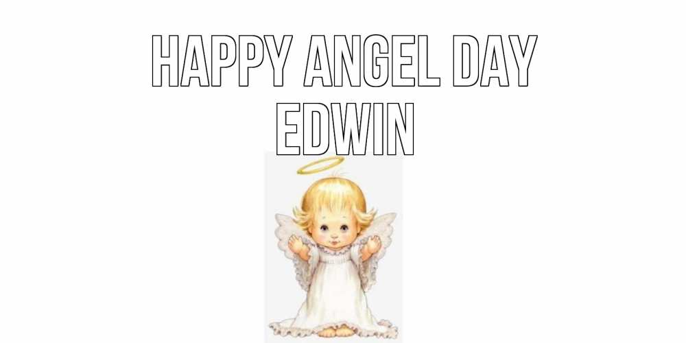Greetings card с именем, Edwin happy angel day ангелочек, нимб Greetings with text for free download 