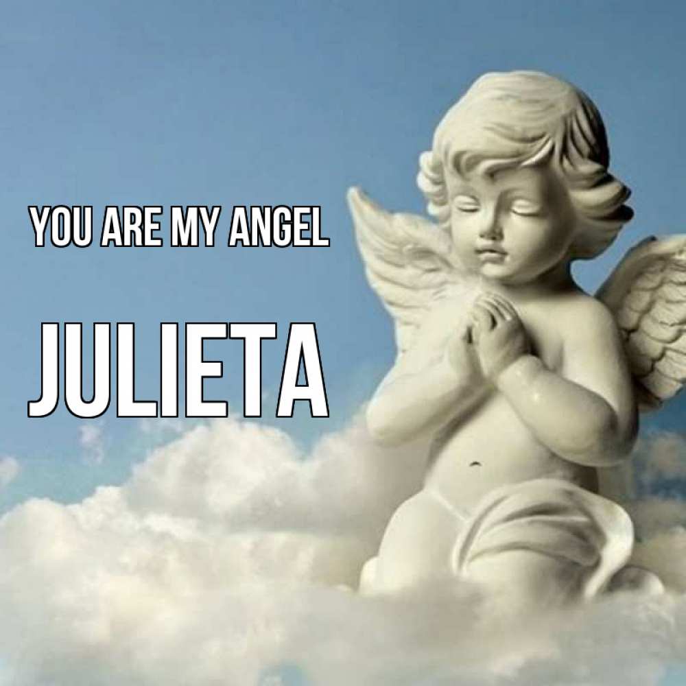 Greetings card с именем, Julieta You are my angel скульптура ангела на небе Greetings with text for free download 