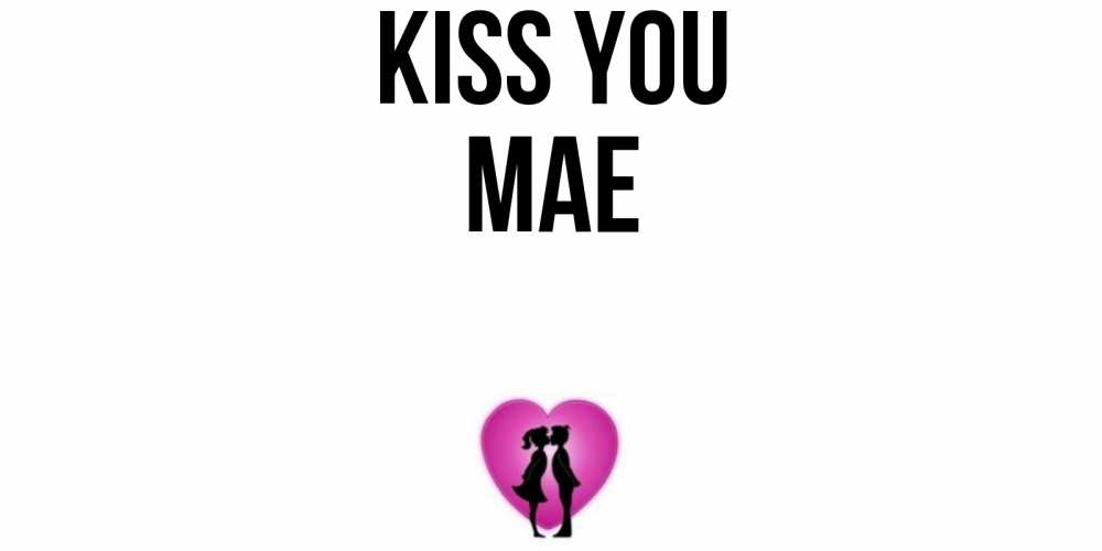 Greetings card с именем, Mae Kiss you поцелуй Greetings with text for free download 