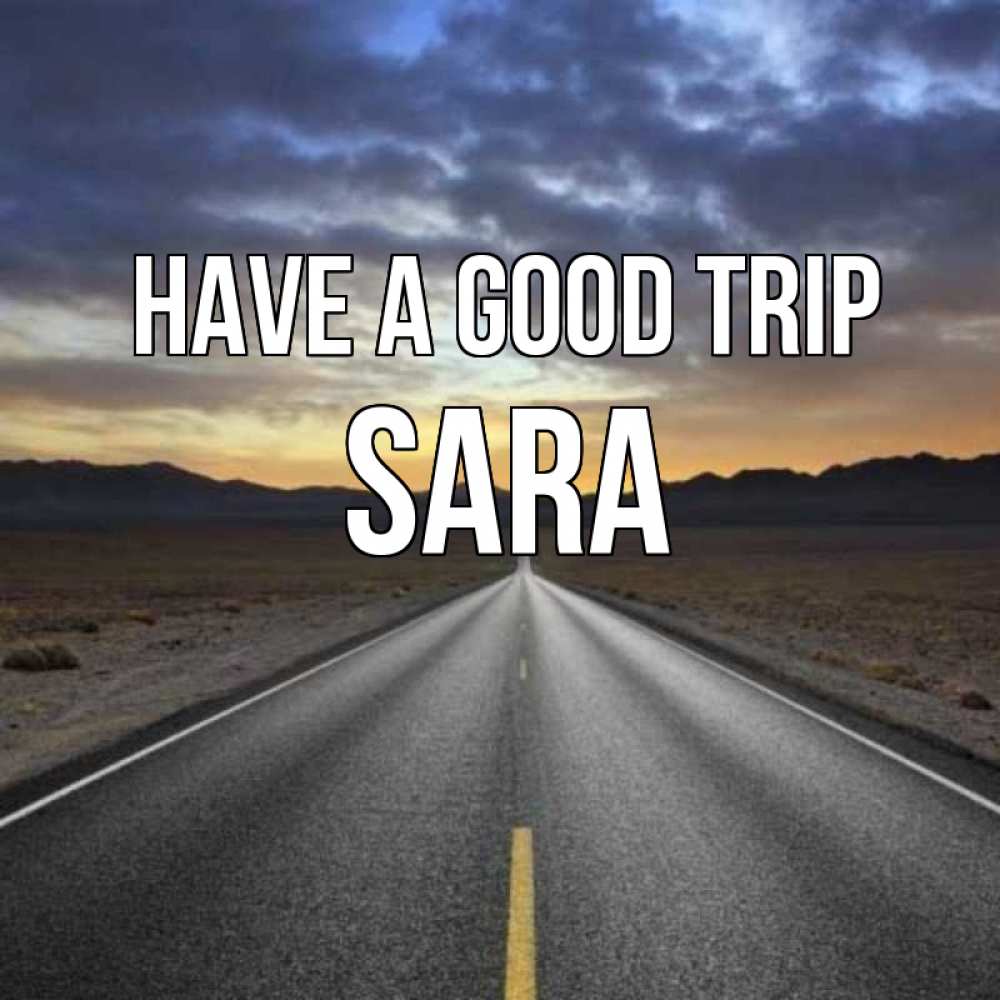 Greetings card с именем, Sara Have a good trip горы на горизонте Greetings with text for free download 
