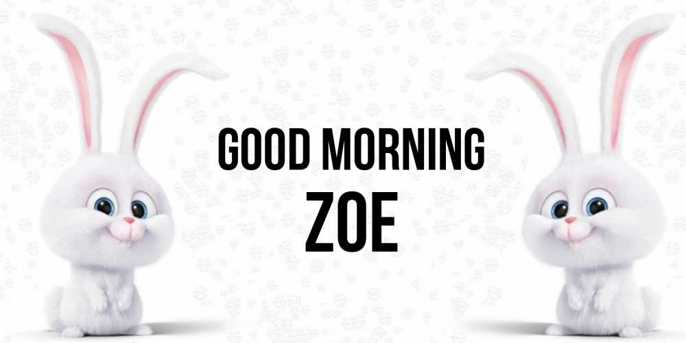 Greetings card с именем, Zoe Good morning кролики с длинными ушками Greetings with text for free download 