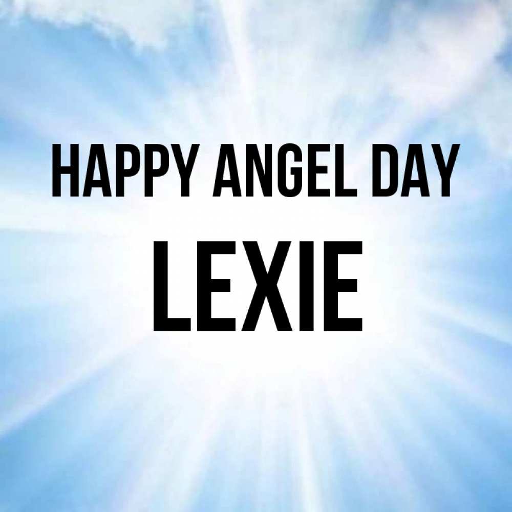 Greetings card с именем, Lexie happy angel day свет небесный Greetings with text for free download 