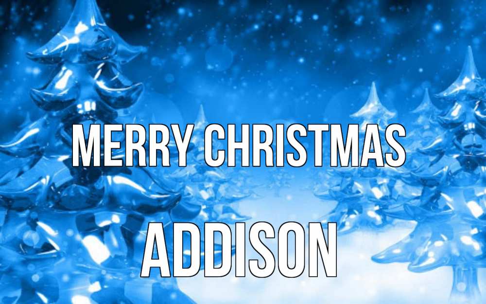 Greetings card с именем, Addison Merry Christmas открытка Greetings with text for free download 