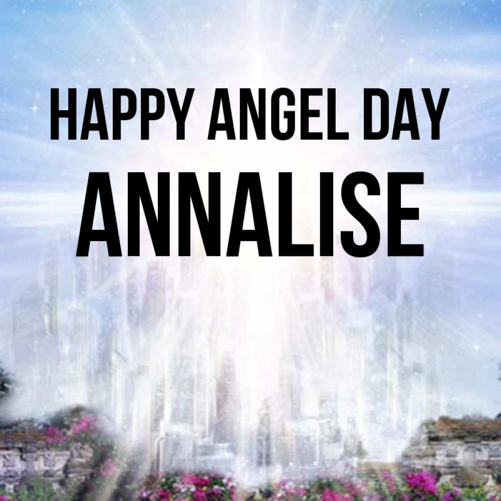 Greetings card с именем, Annalise happy angel day небесный свет Greetings with text for free download 