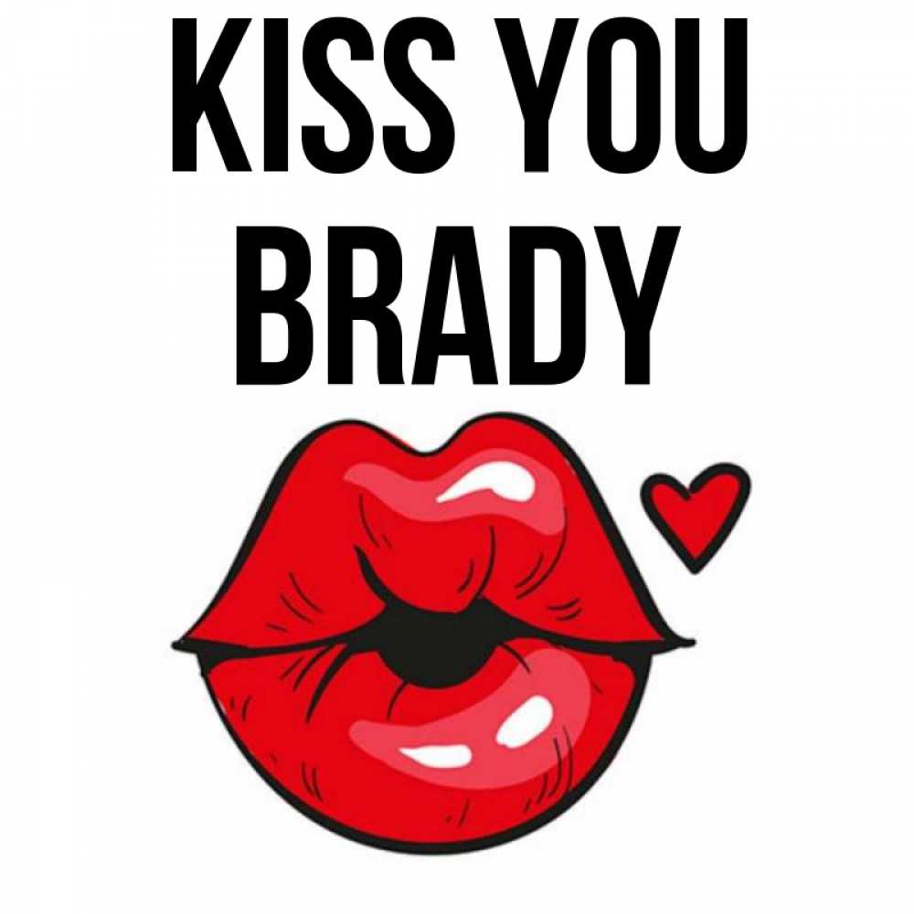 Greetings card с именем, Brady Kiss you открытка с поцелуем любви для парня Greetings with text for free download 