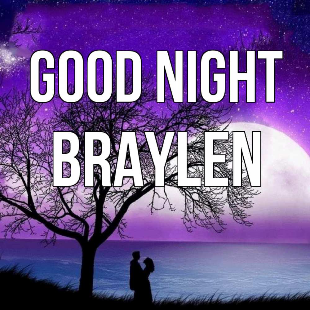 Greetings card с именем, Braylen Good night огромная луна и парочка Greetings with text for free download 