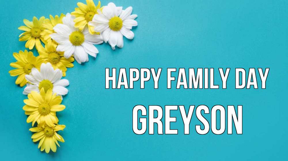 Greetings card с именем, Greyson happy family day с днем семьи Greetings with text for free download 