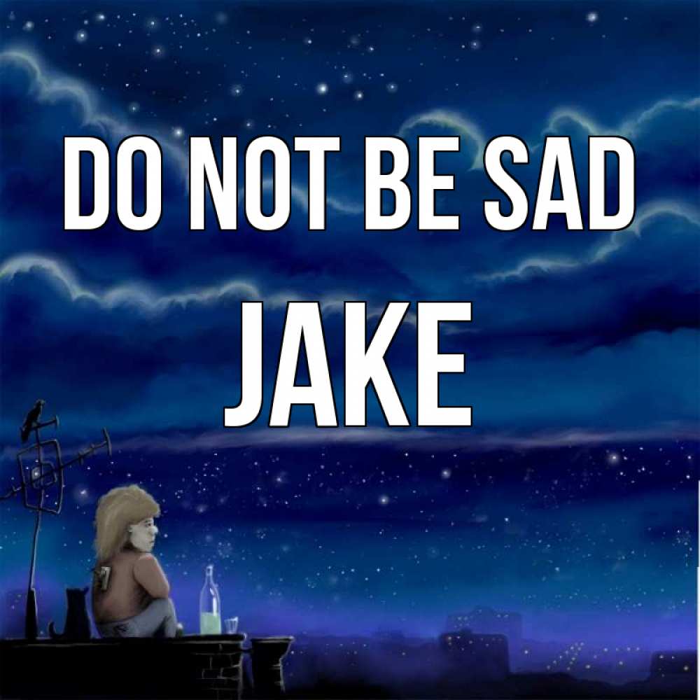 Greetings card с именем, Jake Do not be sad город с крыши Greetings with text for free download 