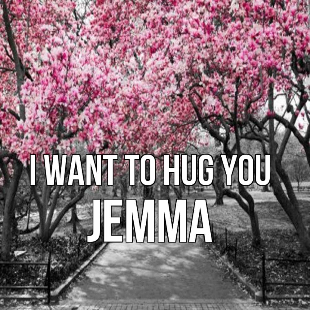 Greetings card с именем, Jemma I want to hug you обработанное фото Greetings with text for free download 