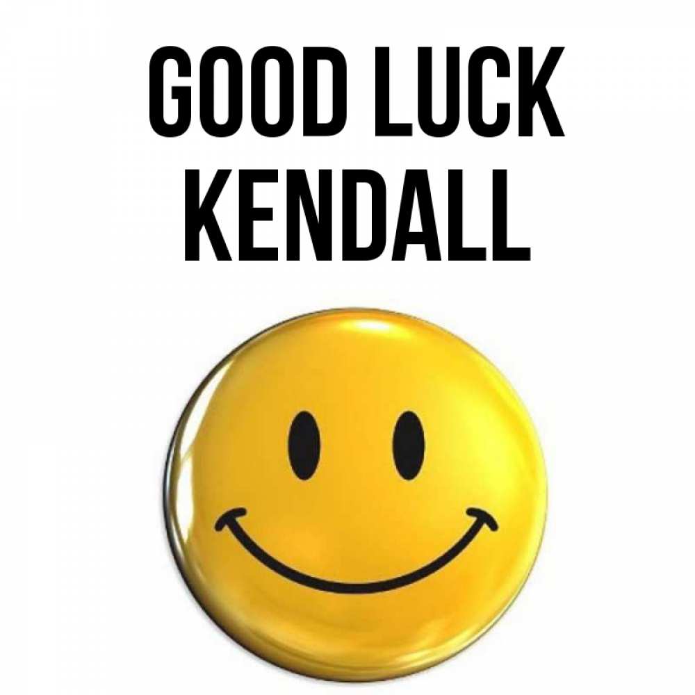 Greetings card с именем, Kendall Good luck для поднятия настроения открытки на каждый день Greetings with text for free download 