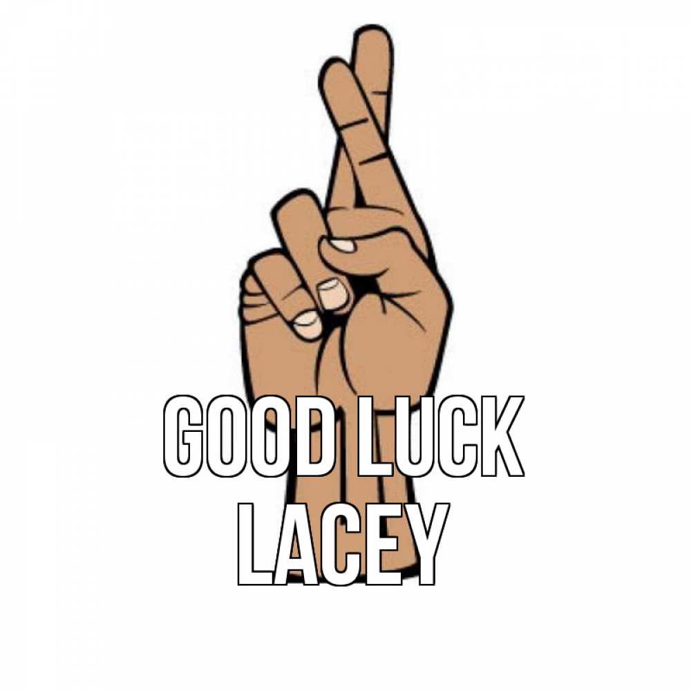 Greetings card с именем, Lacey Good luck все будет хорошо Greetings with text for free download 