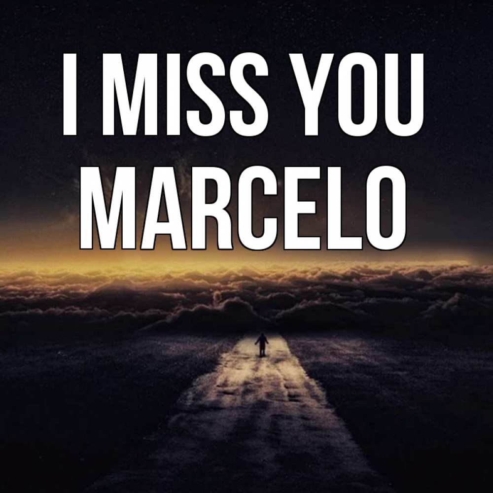 Greetings card с именем, Marcelo I miss you идем Greetings with text for free download 