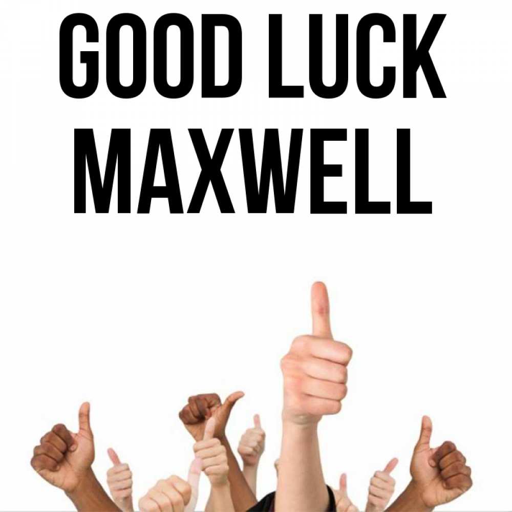 Greetings card с именем, Maxwell Good luck молодцом Greetings with text for free download 
