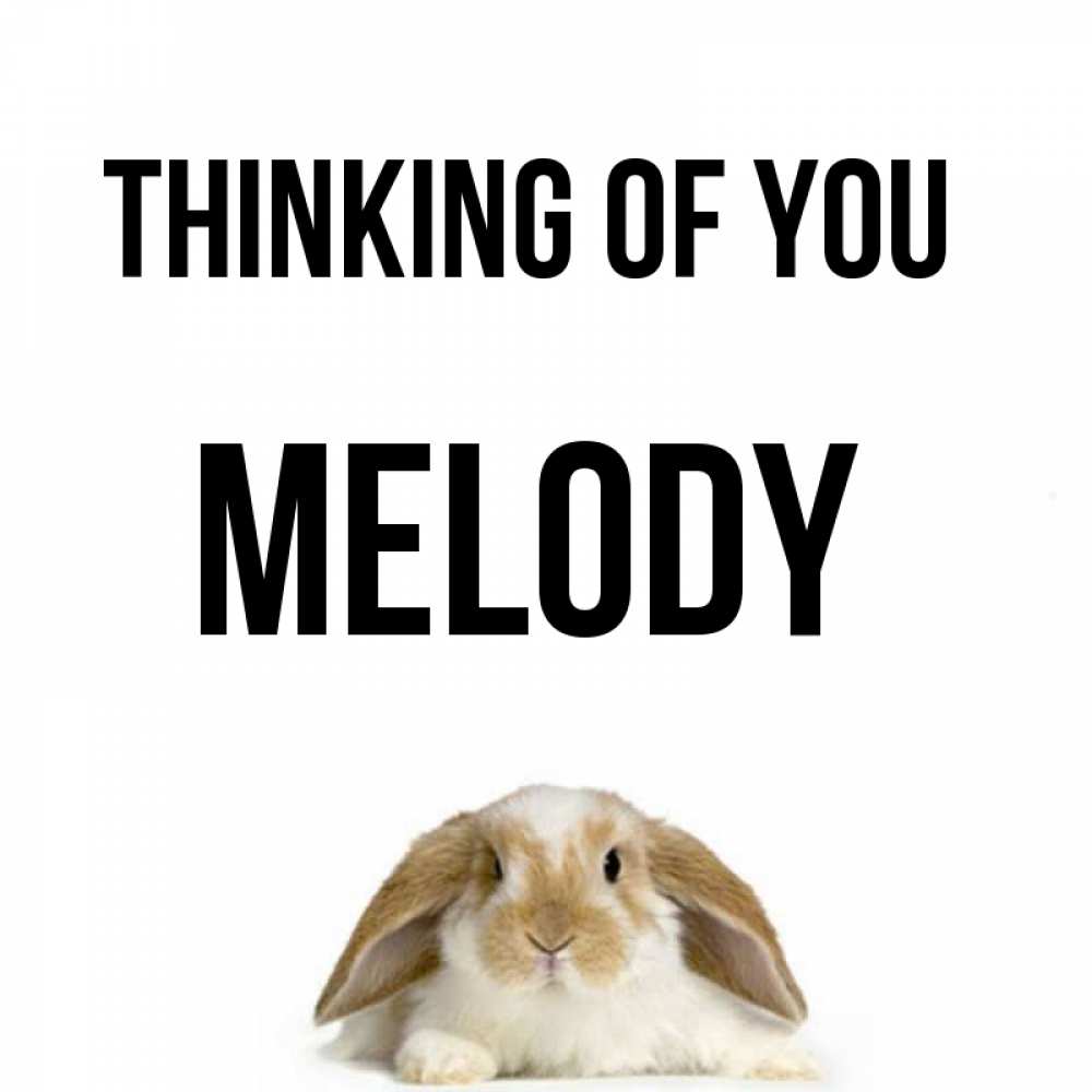 Greetings card с именем, Melody Thinking of you подписать своими руками онлайн Greetings with text for free download 