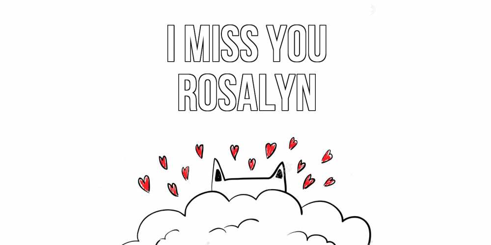 Greetings card с именем, Rosalyn I miss you котик скучает по тебе очень с сердечками Greetings with text for free download 