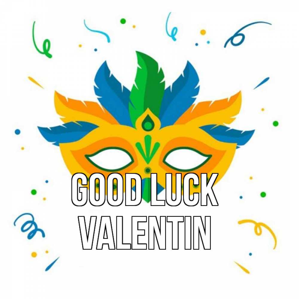 Greetings card с именем, Valentin Good luck конфети Greetings with text for free download 