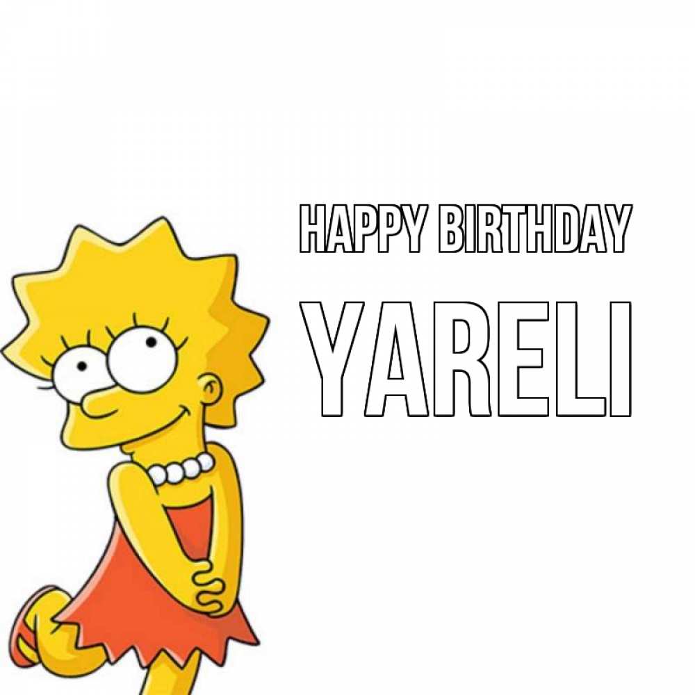 Greetings card с именем, Yareli Happy Birthday девочка Greetings with text for free download 