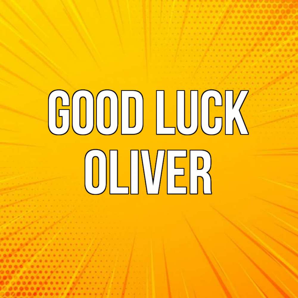 Greetings card с именем, Oliver Good luck фон Greetings with text for free download 
