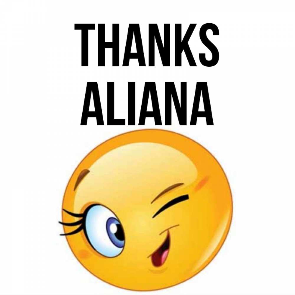 Greetings card с именем, Aliana Thanks открытка с подмигивающим смайлом Greetings with text for free download 
