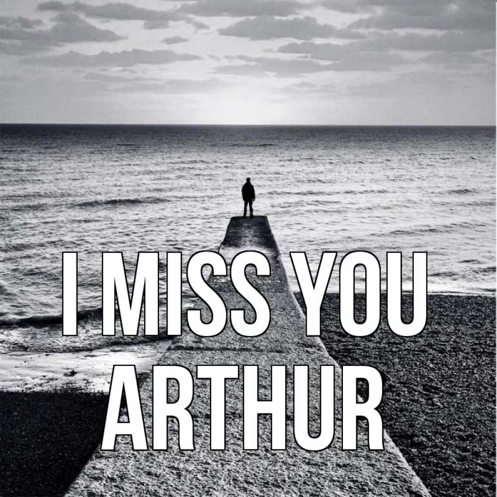 Greetings card с именем, Arthur I miss you скучашки Greetings with text for free download 