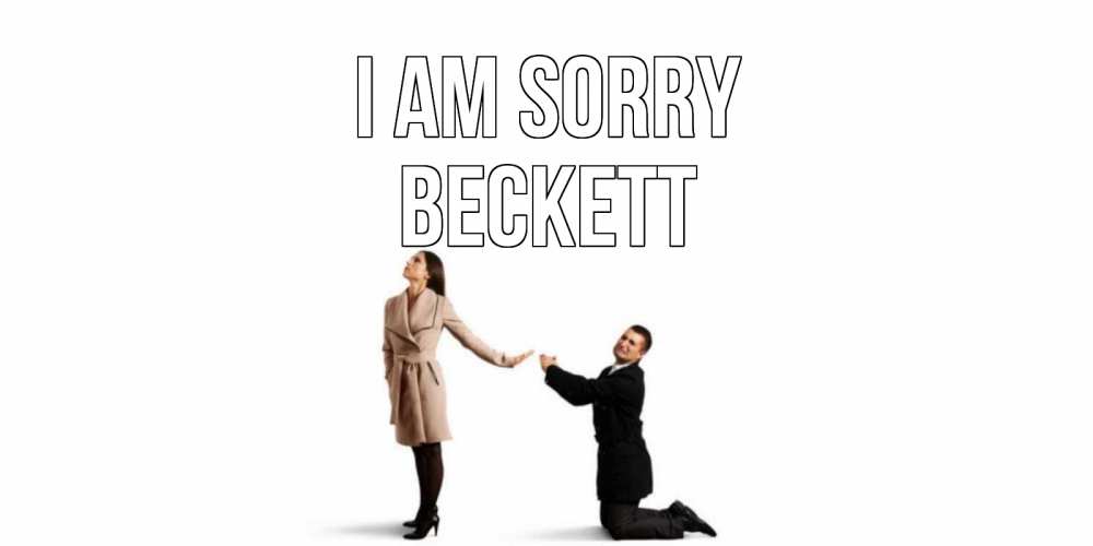 Greetings card с именем, Beckett I am sorry прости меня для девушки Greetings with text for free download 