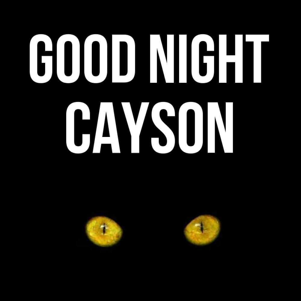 Greetings card с именем, Cayson Good night сладких снов бесстрашный мой дружочек Greetings with text for free download 