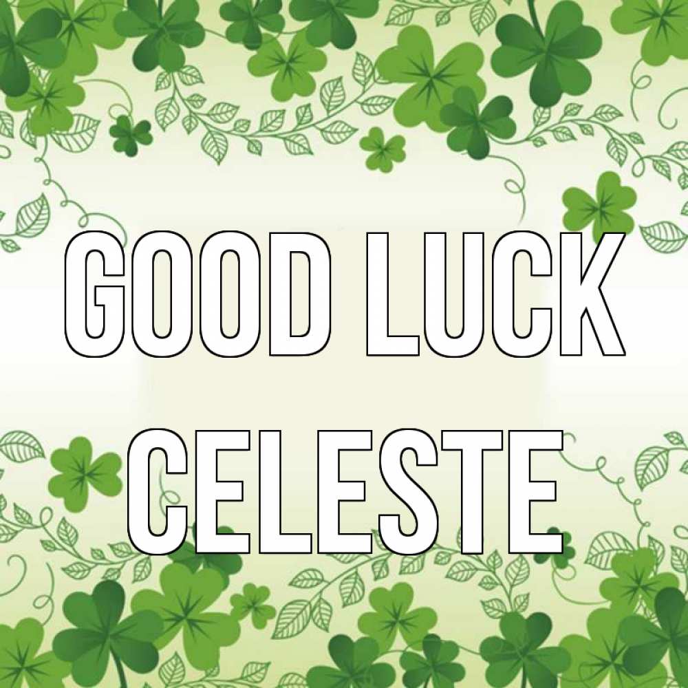 Greetings card с именем, Celeste Good luck открытка Greetings with text for free download 