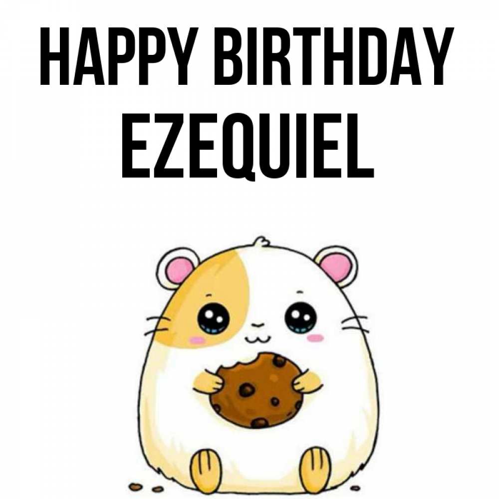Greetings card с именем, Ezequiel Happy Birthday с днюхой Greetings with text for free download 