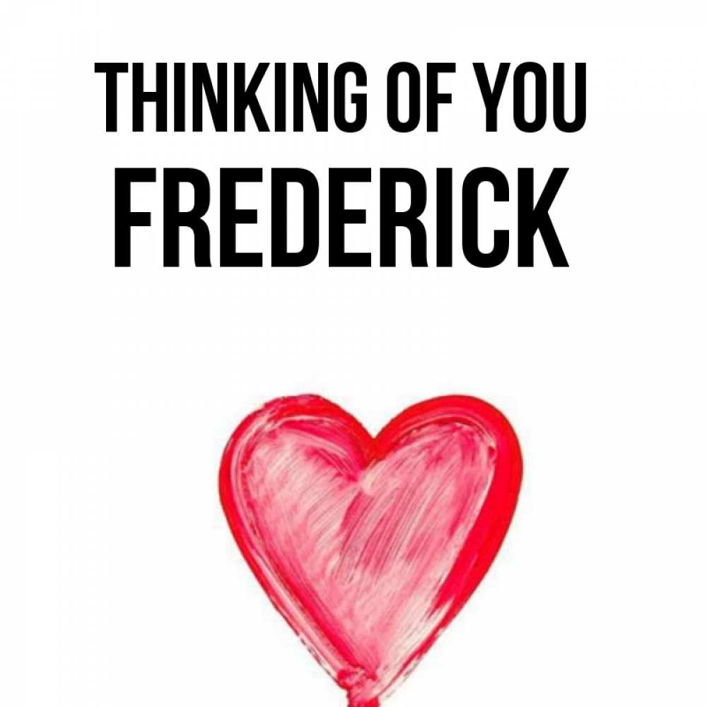 Greetings card с именем, Frederick Thinking of you для влюбленных Greetings with text for free download 