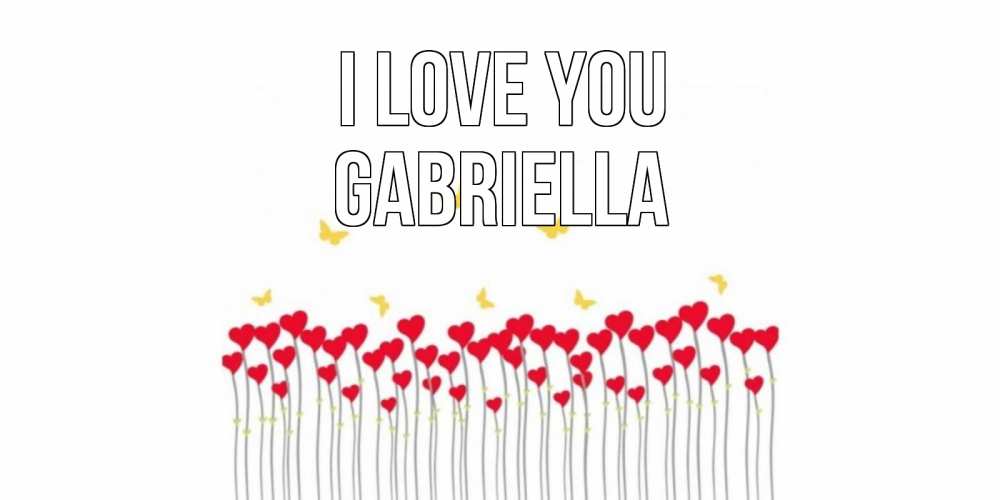 Greetings card с именем, Gabriella I love you бабочки,сердечки Greetings with text for free download 