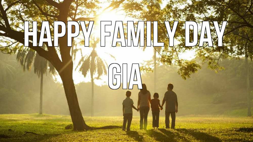 Greetings card с именем, Gia happy family day с днем семьи Greetings with text for free download 
