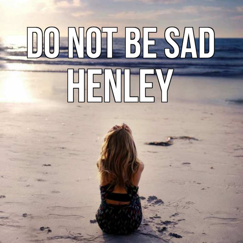 Greetings card с именем, Henley Do not be sad песочек Greetings with text for free download 