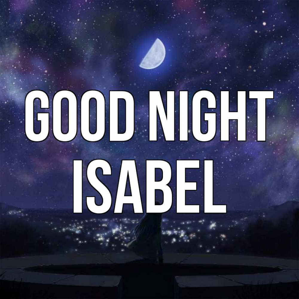 Greetings card с именем, Isabel Good night набережная Greetings with text for free download 