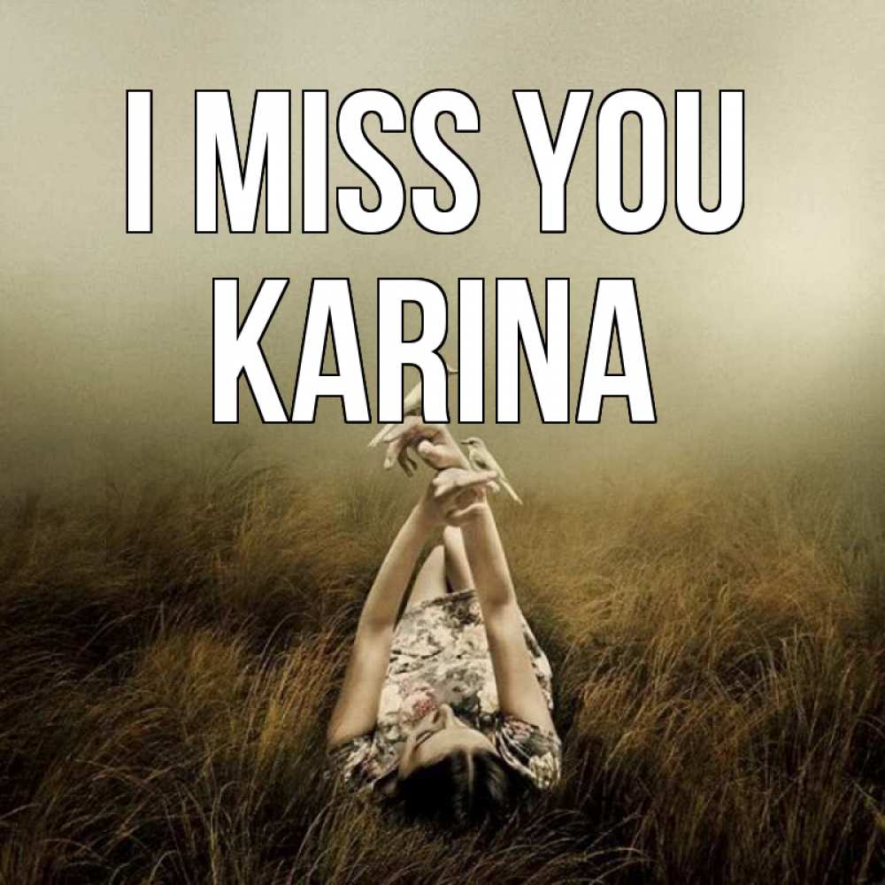 Greetings card с именем, Karina I miss you девушка с голубями Greetings with text for free download 