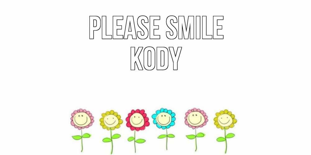 Greetings card с именем, Kody Please smile улыбка, цветы Greetings with text for free download 