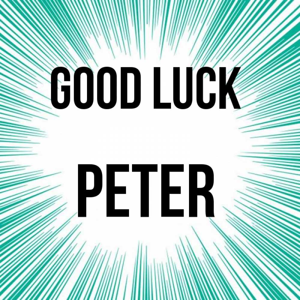 Greetings card с именем, Peter Good luck на удачу Greetings with text for free download 