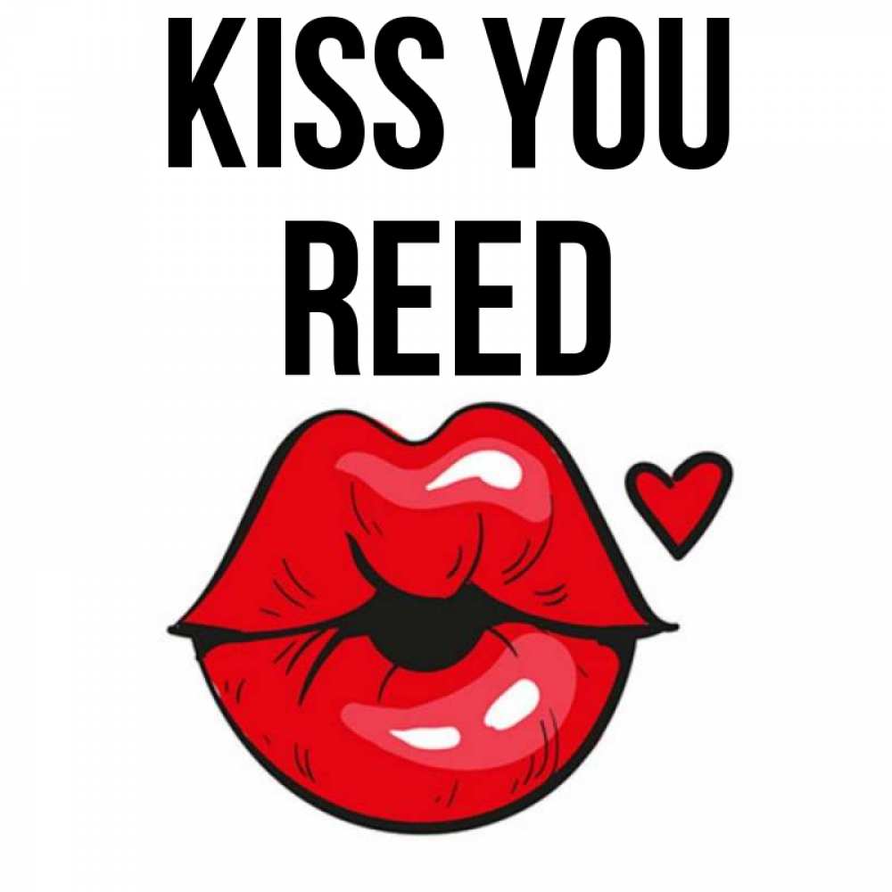 Greetings card с именем, Reed Kiss you открытка с поцелуем любви для парня Greetings with text for free download 