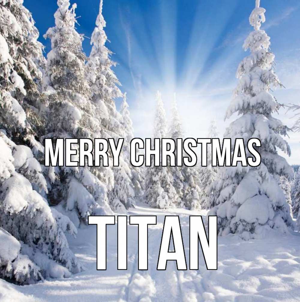 Greetings card с именем, Titan Merry Christmas зима, лес Greetings with text for free download 