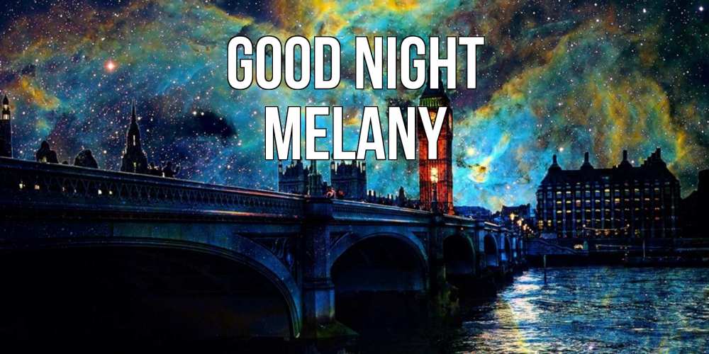 Greetings card с именем, Melany Good night биг бен Greetings with text for free download 