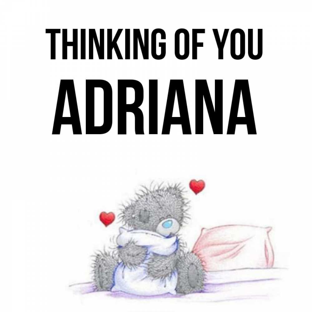 Greetings card с именем, Adriana Thinking of you мишка на кровати Greetings with text for free download 