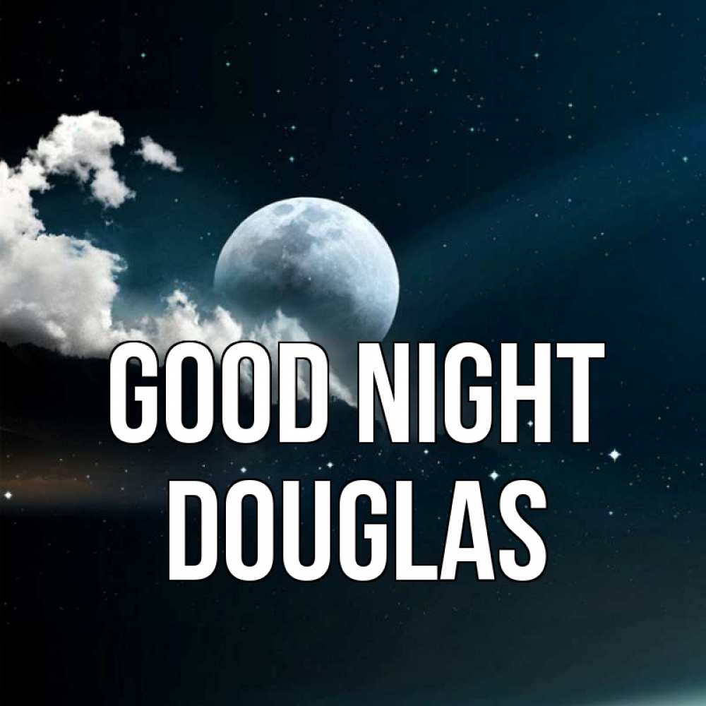 Greetings card с именем, Douglas Good night облака в лунном свете Greetings with text for free download 