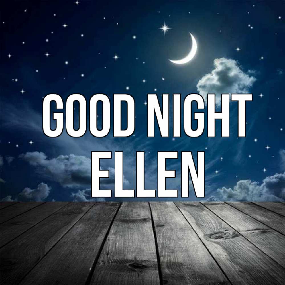Greetings card с именем, Ellen Good night месяц и звезда Greetings with text for free download 